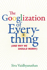 The Googlization of Everything
