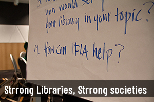 President-Elect's Session : Strong Libraries, Strong Societies