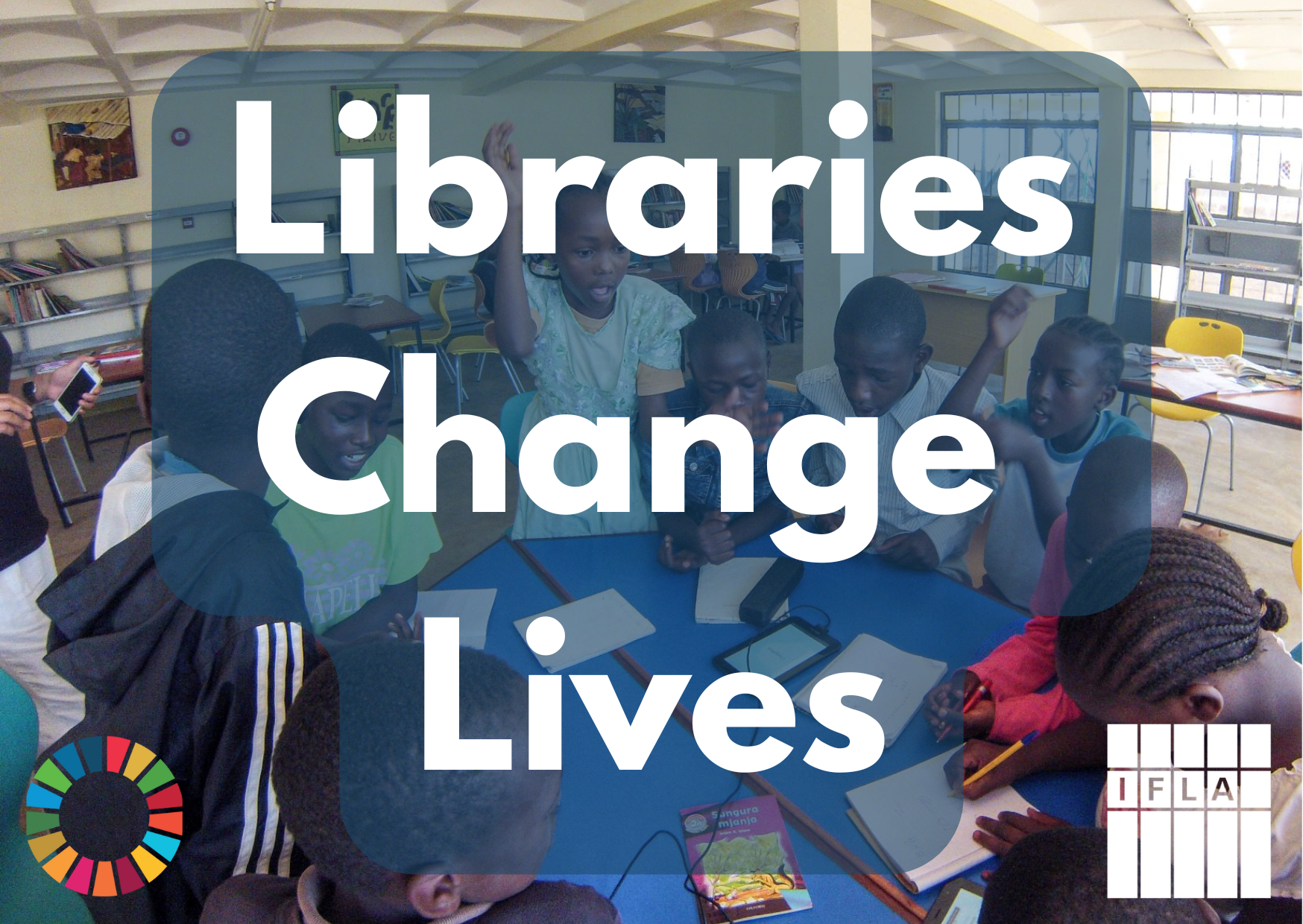 Text - libraries change lives - over a photo of a group of African school children playing an active table game