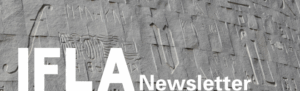 An image of the facade of Bibliotheca Alexandrina with hieroglyphics symbols carved in stone and text: IFLA newsletter