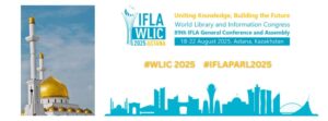 Picture from Astana, with IFLA WLIC 2025 logo and the hashtags #WLIC2025 and #IFLAPARL2025