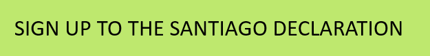 SIGN UP TO THE SANTIAGO DECLARATION